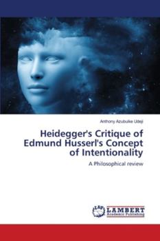 Paperback Heidegger's Critique of Edmund Husserl's Concept of Intentionality Book
