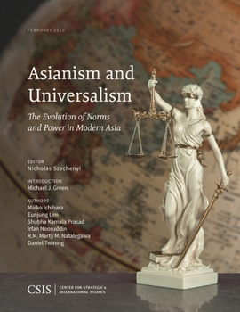 Paperback Asianism and Universalism: The Evolution of Norms and Power in Modern Asia Book