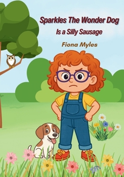 Paperback Sparkles The Wonder Dog: Is a Silly Sausage Book
