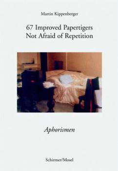 Martin Kippenberger: 67 Improved Papertigers Not Afraid of Repetition