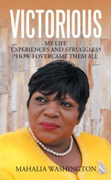 Paperback Victorious: My Life Experiences and Struggles* *How I Overcame Them All Book