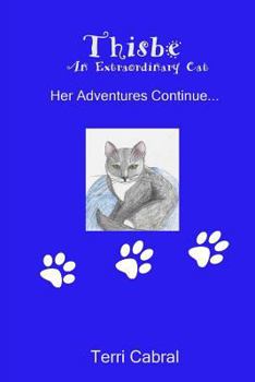 Paperback Thisbe - An Extraordinary Cat: Her Adventures Continue... Book