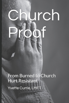 Paperback Church Proof: From Burned to Church Hurt Resistant Book