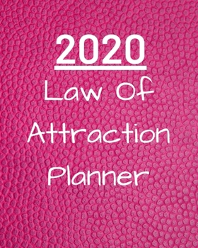 2020 Law Of Attraction Planner: Law Of Attraction Planner 2020 With Vision Board And Visualization - 2020 Planner Weekly, Monthly And Daily | Jan 1, ... & Goal Setting For Each Week Of The Year