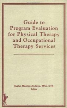 Hardcover Guide to Program Evaluation for Physical Therapy and Occupational Therapy Services Book