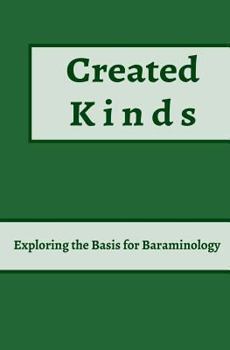 Paperback Created Kinds: Exploring the Basis for Baraminology (Elder's Model of Creation) Book