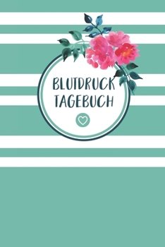Blutdruck Tagebuch: Blutdruckpass zum Ausfüllen, Eintragen der Messwerte von Blutdruckwerten, kompakter Begleiter zur Kontrolle der ... für Diabetiker (German Edition)