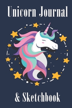 Paperback Unicorn Journal and Sketchbook: Journal and Notebook for Girls - Composition Size (6"x 9" 115 Pages) With Lined and Blank Pages, Perfect for Journal, Book