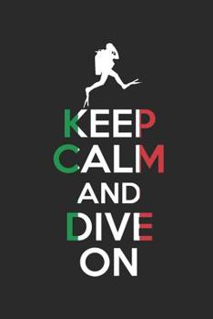 Paperback Keep Calm and Dive on Divelog: Un Bello Divelog Per 100 Immersioni [Italian] Book