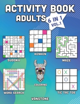Activity Book Adults: 6 in 1 - Word Search, Sudoku, Coloring, Mazes, KenKen & Tic Tac Toe (Vol. 1)