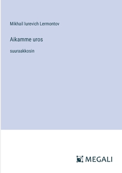 Aikamme uros: suuraakkosin (Finnish Edition)