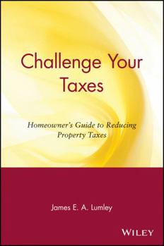 Paperback Challenge Your Taxes: Homeowner's Guide to Reducing Property Taxes Book