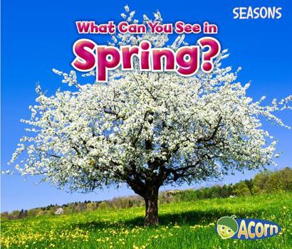What Can You See in Spring? - Book  of the Seasons