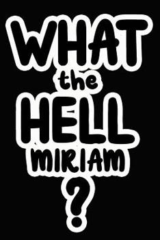 Paperback What the Hell Miriam?: College Ruled Composition Book