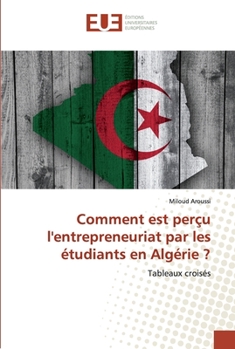 Paperback Comment est perçu l'entrepreneuriat par les étudiants en Algérie ? [French] Book