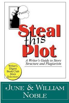 Paperback Steal This Plot: A Writer's Guide to Story Structure and Plagiarism Book