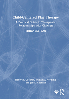 Hardcover Child-Centered Play Therapy: A Practical Guide to Therapeutic Relationships with Children Book