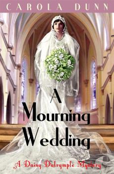 A Mourning Wedding - Book #13 of the Daisy Dalrymple