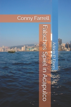 Falsches Spiel in Acapulco: Conny Farrell (German Edition)