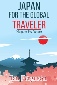 Paperback Japan for the Global Traveler: Nagano Prefecture Book