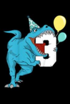 3: Kids Dinosaur 3Rd Birthday Boys T Rex 3 Year Old Gift  Journal/Notebook Blank Lined Ruled 6X9 100 Pages
