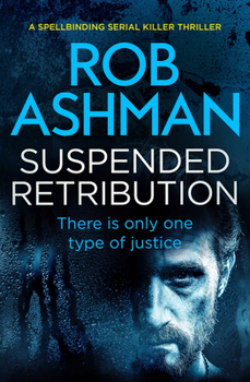 Paperback Suspended Retribution: A Spellbinding Serial Killer Thriller Book