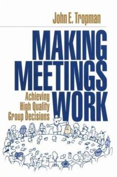 Paperback Making Meetings Work: Achieving High Quality Group Decisions Book