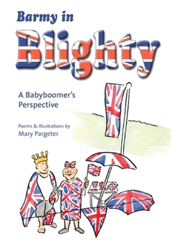 Paperback Barmy in Blighty: A Babyboomer's Perspective Book