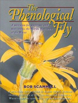 Hardcover The Phenological Fly: A Method for Meeting and Matching the Super Hatches of the West Book