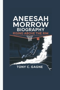 Paperback Aneesah Morrow Biography: Rising above the Rim Book