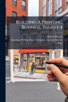 Paperback Building a Printing Business, Issues 1-4... Book
