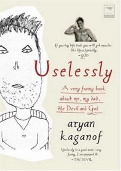 Paperback Uselessly: A Very Funny Book about Me, My Dad, the Devil and God Book