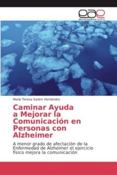 Paperback Caminar Ayuda a Mejorar la Comunicación en Personas con Alzheimer [Spanish] Book
