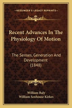 Paperback Recent Advances In The Physiology Of Motion: The Senses, Generation And Development (1848) Book