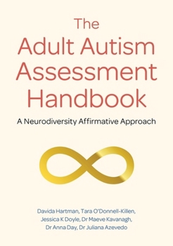 Paperback The Adult Autism Assessment Handbook: A Neurodiversity Affirmative Approach Book