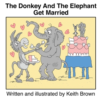 Paperback The Donkey And The Elephant Get Married Book