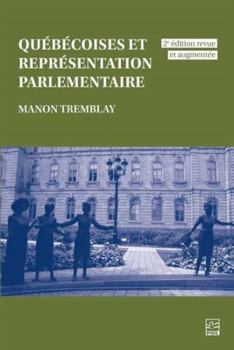 Paperback QUEBECOISES ET REPRESENTATION PARLEMENTAIRE 2E ED. [French] Book