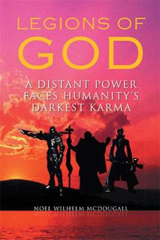 Paperback Legions of God: A Distant Power Faces Humanity's Darkest Karma Book