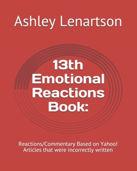 13th Emotional Reactions Book: : Reactions/Commentary Based on Yahoo! Articles that were incorrectly written