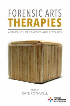 Paperback Forensic Arts Therapies: Anthology of Practice and Research Book