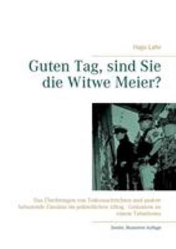 Paperback Guten Tag, sind Sie die Witwe Meier?: Das Überbringen von Todesnachrichten und andere belastende Einsätze im polizeilichen Alltag - Gedanken zu einem [German] Book