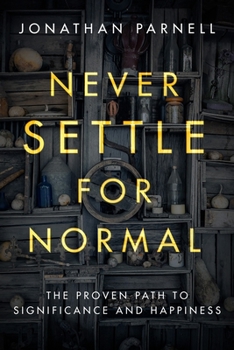 Paperback Never Settle for Normal: The Proven Path to Significance and Happiness Book