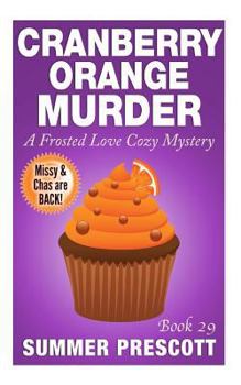 Cranberry Orange Murder - Book #29 of the Frosted Love Cozy Mystery