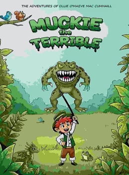 Muckie the Terrible (The Adventures of Ollie O'Maeve Mac Cumhaill)