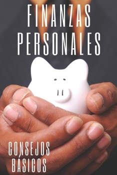 Paperback Finanzas Personales: Consejos basicos para ordenar tus finanzas [Spanish] Book