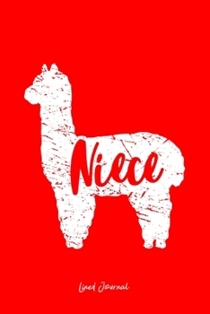Lined Journal: Niece Llama Cute Alpaca Animal Lover Llama-Lover - Red Ruled Notebook - Diary, Writing, Notes, Gratitude, Goal Journal - 6x9 120 pages
