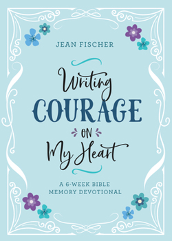 Paperback Writing Courage on My Heart: A 6-Week Bible Memory Devotional Book