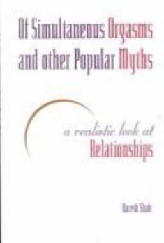Hardcover Of Simultaneous Orgasms and Other Popular Myths: A Realistic Look at Relationships Book