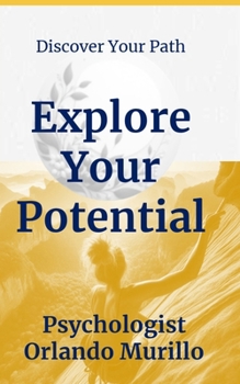 Paperback Explore Your Potential: Discover Your Path Book