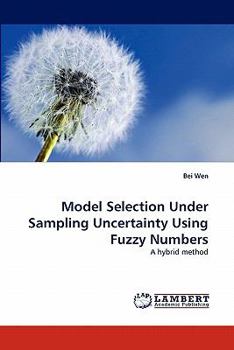 Paperback Model Selection Under Sampling Uncertainty Using Fuzzy Numbers Book